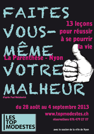 2013 : Faites vous-même votre malheur